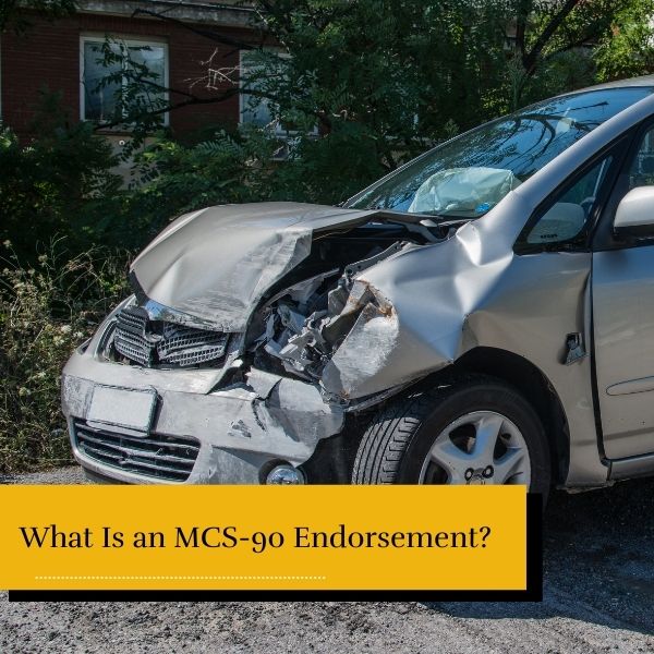 What Is an MCS-90 Endorsement