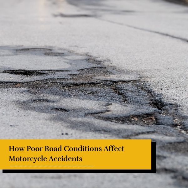 road with holes - how poor road conditions affect motorcycle accidents