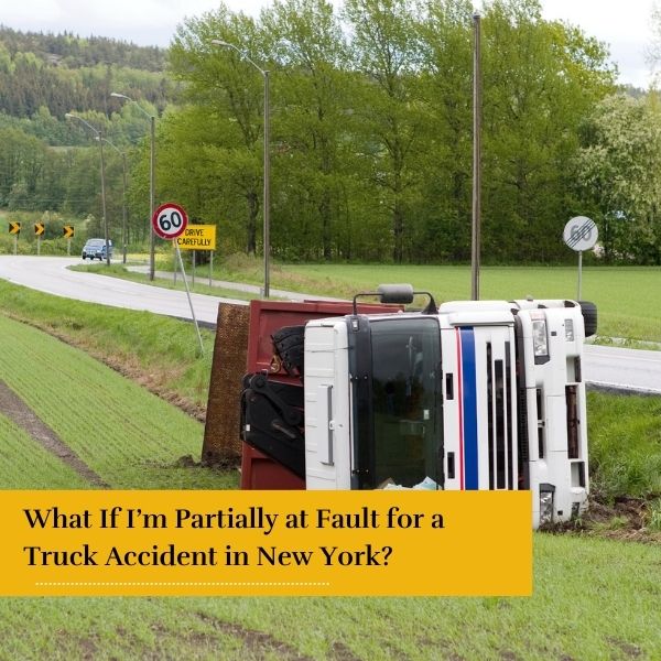 truck accident in New York - what if I'm partially at fault for a truck accident in New York