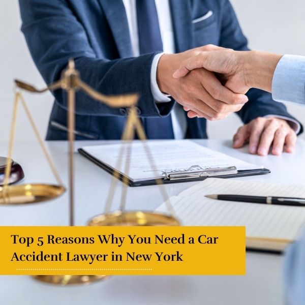 New York City personal injury lawyer - Top 5 Reasons Why You Need a Car Accident Lawyer in New York